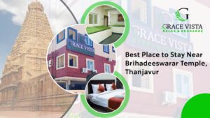 Best Place to Stay Near Brihadeeswarar Temple, Thanjavur
